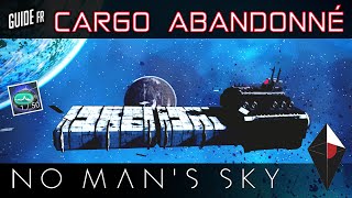 Cargos abandonnés sur No Man's Sky - Guide