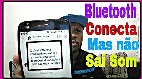 Bluetooth Conecta Mas Não Sai Som na caixinha