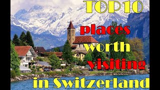 TOP 10 Stunning Places You MUST Visit in Switzerland in 2024 - 4k