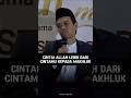 Cintai Allah Lebih Dari Cintamu Kepada Makhluk #uas #ustadabdussomad