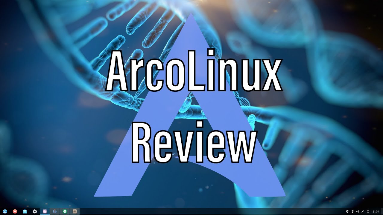 ArcoLinux | Review and Final Thoughts