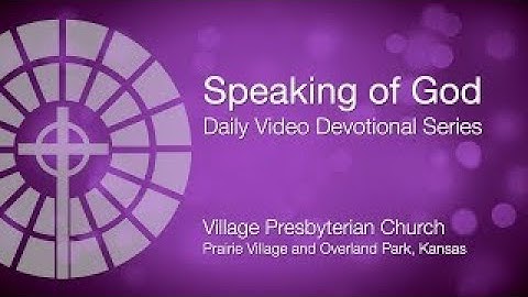 Daily Video Devotional #10 - Speaking of God with Rev. Zach Walker