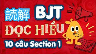 BJT ĐỌC HIỂU 10 câu Section 1 - BJTビジネス日本語能力テスト 模試と対策