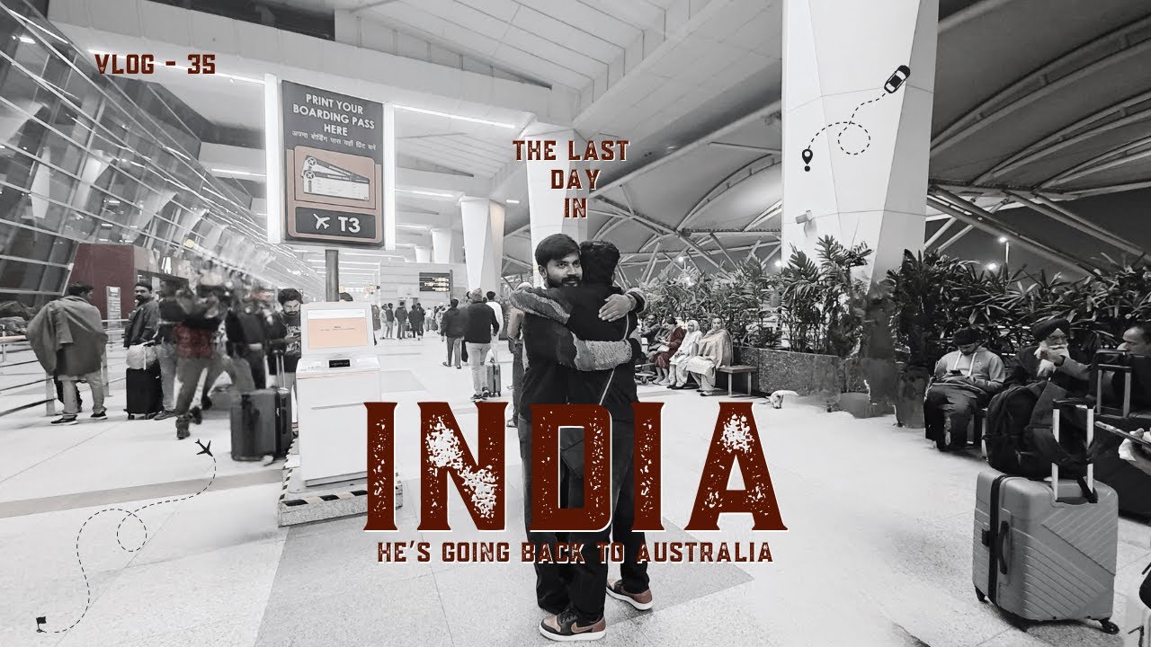 The Last Day In India 🥺 | Ek Mahina Kafi Jaldi Nikal Gaya💔 | He's Going Back To Australia 🇦🇺