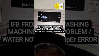 IFB FRONT LOAD WASHING MACHINE DRAIN PROBLEM / WATER NOT DRAIN / dpEr ERROR #ifb #india #service