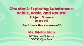 NCERT Chapter 2: Exploring Substances: Acidic, Basic, and Neutral Subject: Science Class: VII Live
NCERT Chapter 2: Exploring Substances: Acidic, Basic, and Neutral Subject: Science Class: VII Live NCERT Chapter 2: Exploring Substances: Acidic, Basic, and Neutral Subject: Science Class: VII Live