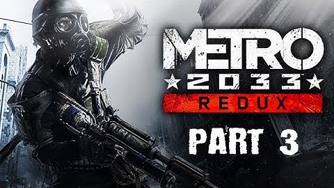 Metro 2033 Redux - Part 3 - In the Trenches