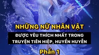 Nhung nu nhan vat đuoc yeu thich nhat trong truyen tien hiep huyen huyen