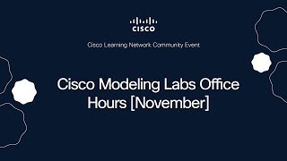 Famous Cisco Modeling Labs (CML) Free Office Hours: November Net Worth