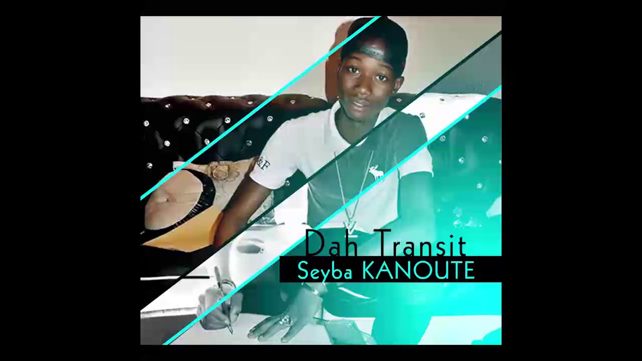 SEYBA KANOUTE - DAH TRANSIT - YouTube