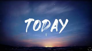 Q - Today (Lyrics)