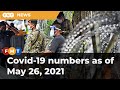 Covid-19 numbers as of May 26, 2021
