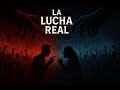 El verdadero enemigo no vive en tu barrio (La Lucha Real)