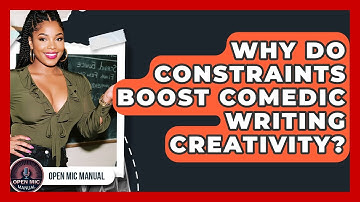 Why Do Constraints Boost Comedic Writing Creativity? - Open Mic Manual