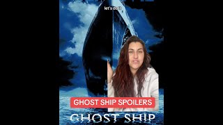 Ghost Ship (2002) Full Movie Spoilers
