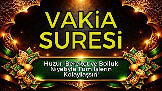 VAKIA SURESİ – RIZIK ve BEREKET EVİNE AKIYOR! BU MUCİZE DUAYI HEMEN DİNLE!