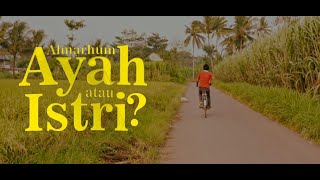 ALMARHUM AYAH ATAU ISTRI? #shortfilm