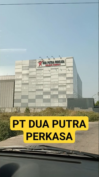 PT DUA PUTRA PERKASA