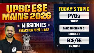 Basic Electrical 01 | E&amp;T | UPSC ESE Mains 2026 PYQ Series | Mission IES 2026