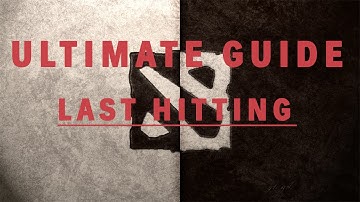 DOTA ULTIMATE MECHANICS GUIDE # 3 - Last Hitting (including under tower)