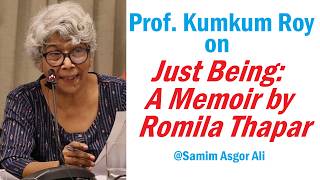 Prof. Kumkum Roy on 'Just Being: A Memoir' by Romila Thapar