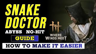 Snake Doctor Easy Abyss No Hit Guide [Where Winds Meet] (Legend)