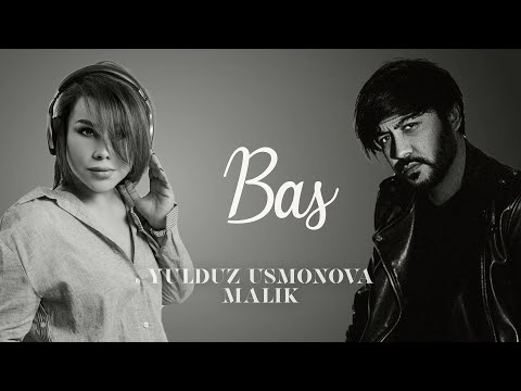 Yulduz Usmonova x Malik - Bas | Юлдуз Усмонова x Малик - Бас 2022