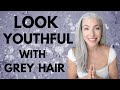 7 (MORE) WAYS TO LOOK YOUTHFUL WITH GREY HAIR