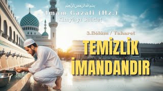 Temizlik İmandandır İmam Gazali Hz. Kimyayı Saadet - Sesli Kitap-