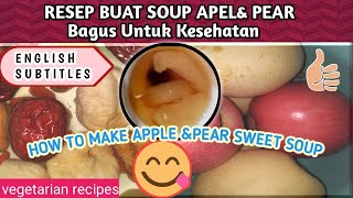 CARA BUAT SUP APEL&PEAR UNTUK KESEHATAN (HOW TO BOIL APPLE PEAR SOUP / 苹果梨汤)-ENG.SUB@LEYZTAGHAZALI