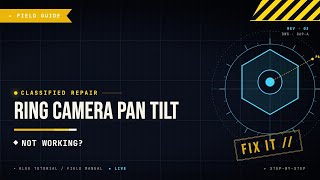 Ring Camera Pan Tilt Not Working: Troubleshooting Tips