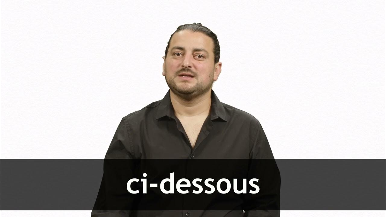 how-to-pronounce-ci-dessous-in-french-youtube