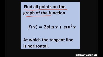 Find all points on the graph of function f(x) = 2 sine x + sine^2 x at which tangent is horizontal