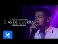 Jessé Aguiar - Dias de Guerra (Eu Transpiro Adoração)