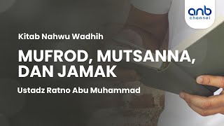 Mufrod, Mutsanna dan Jamak | Ustadz Ratno Abu Muhammad