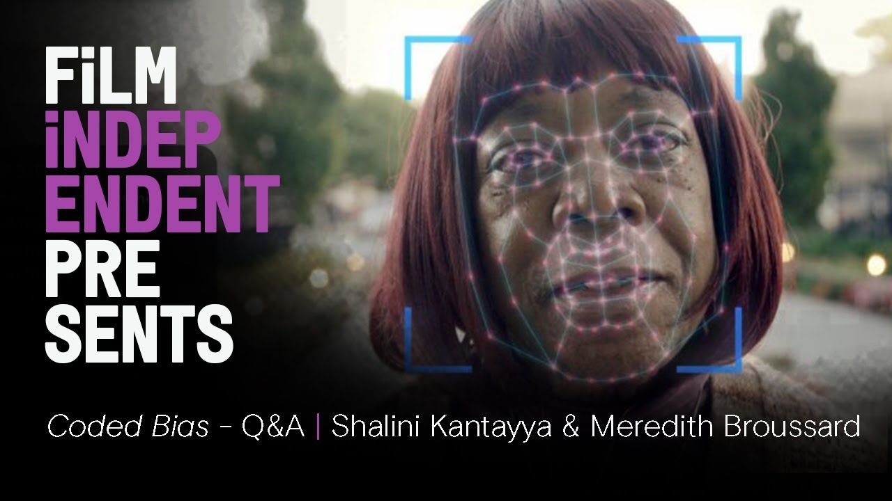 CODED BIAS - Q&A | Director Shalini Kantayya & Meredith Broussard | Film Independent Presents