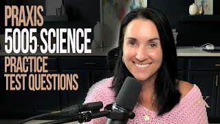 Praxis 5005 Science: Practice Test Questions | Kathleen Jasper