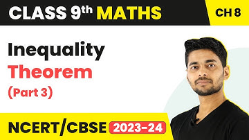 Inequality Theorem (Part 3) - Congruence of Triangles and Inequalities in a Triangle | Class 9 Maths