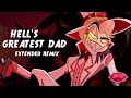 Hells greatest dad  hazbin hotel  extended remix