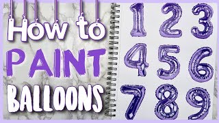 How to Paint Mylar/Foil Letter + Number Balloons! Beginner Painting Tutorial