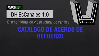 DHiEsCanales 1.0 - Video 06-Catalogo de acero de refuerzo | MACRsoft | Software | Hidráulica screenshot 1