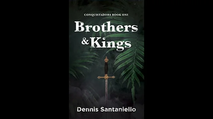 Conquistadors Book One: Brothers and Kings by Denn...