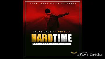 Adaz cruz ft Whizle-Hard time