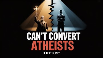 You Can’t Convert Atheists