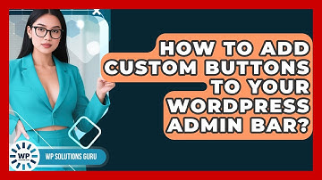 How To Add Custom Buttons To Your WordPress Admin Bar? - WP Solutions Guru