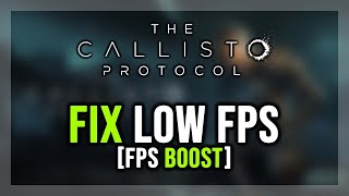 How To Fix The Callisto Protocol Low Fps Stuttering On Pc Boost Fps
