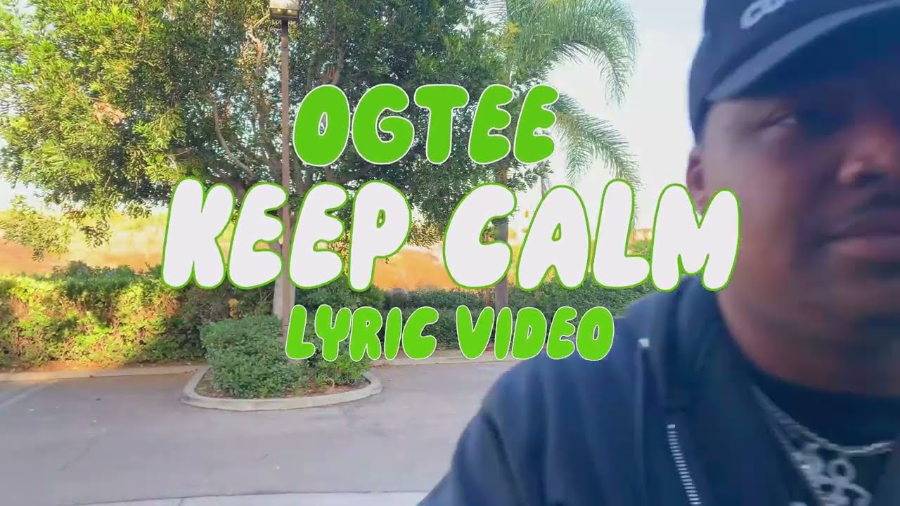 OGTEE - KEEP CALM (PROD. OGTEE) (LYRIC VIDEO)