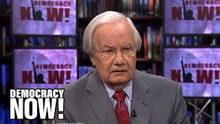 Bill Moyers on Dark Money, the Attack on Voting Rights & How Racism Stills Drives Our Politics