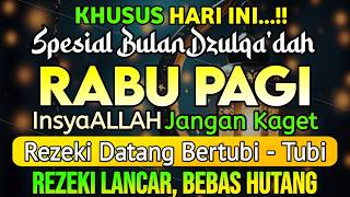 Dzikir Pagi Di Hari Rabu Pembuka Pintu Rezeki  Zikir Pembuka Pintu Rezeki  Dzikir Mustajab Pagi