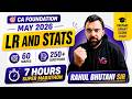 LR and Stats Revision in 7 Hours🔥| 60 Marks 250+ Questions | CA Foundation May'26| Rahul Bhutani Sir